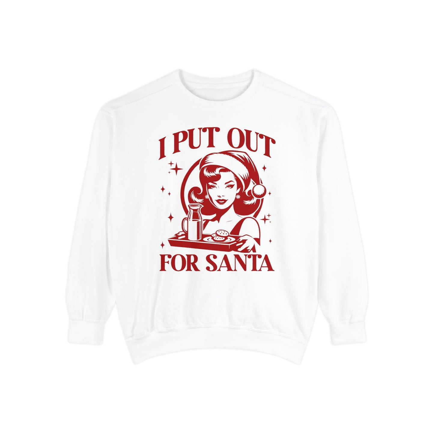I Put Out For Santa Unisex Sweatshirt