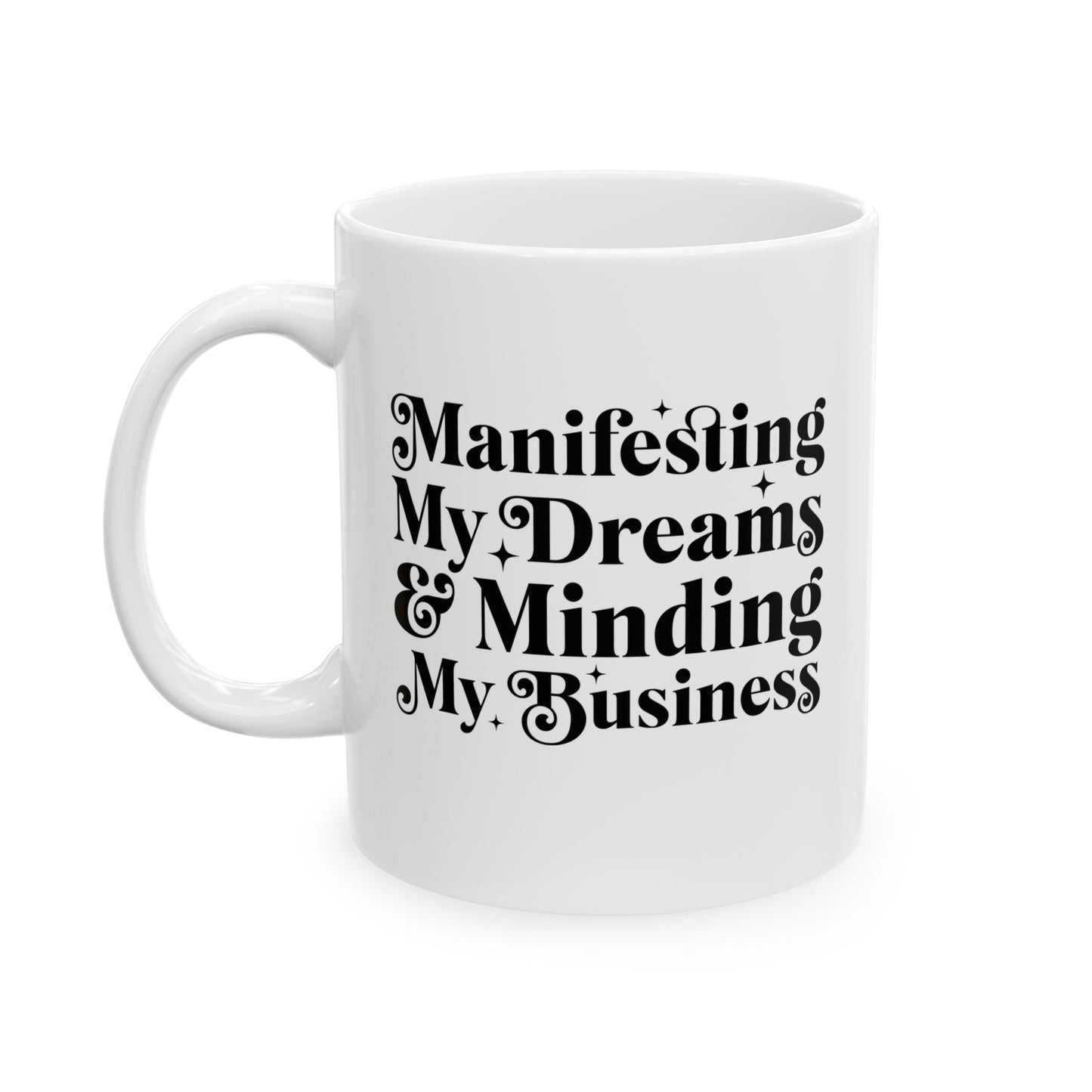 Manifesting My Dreams Coffee Mug (11oz) Motivational Coffee Mug, Affirmation Mug, Fun Gift for Friend Manifesting Mug Motivational Gift