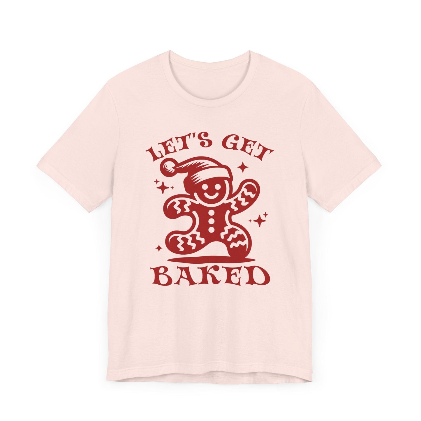 Let's Get Baked Unisex T-Shirt