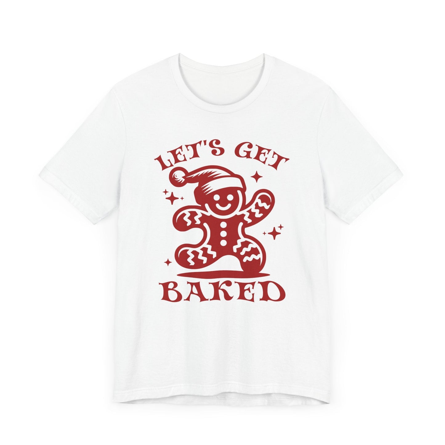 Let's Get Baked Unisex T-Shirt