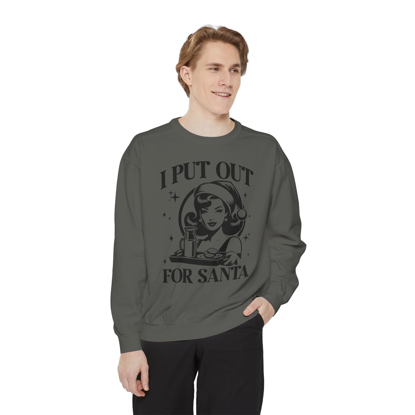 I Put Out For Santa Unisex Sweatshirt