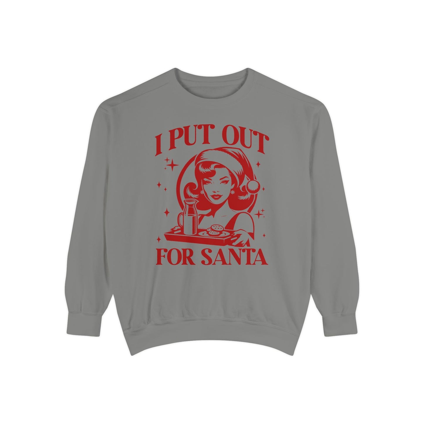 I Put Out For Santa Unisex Sweatshirt