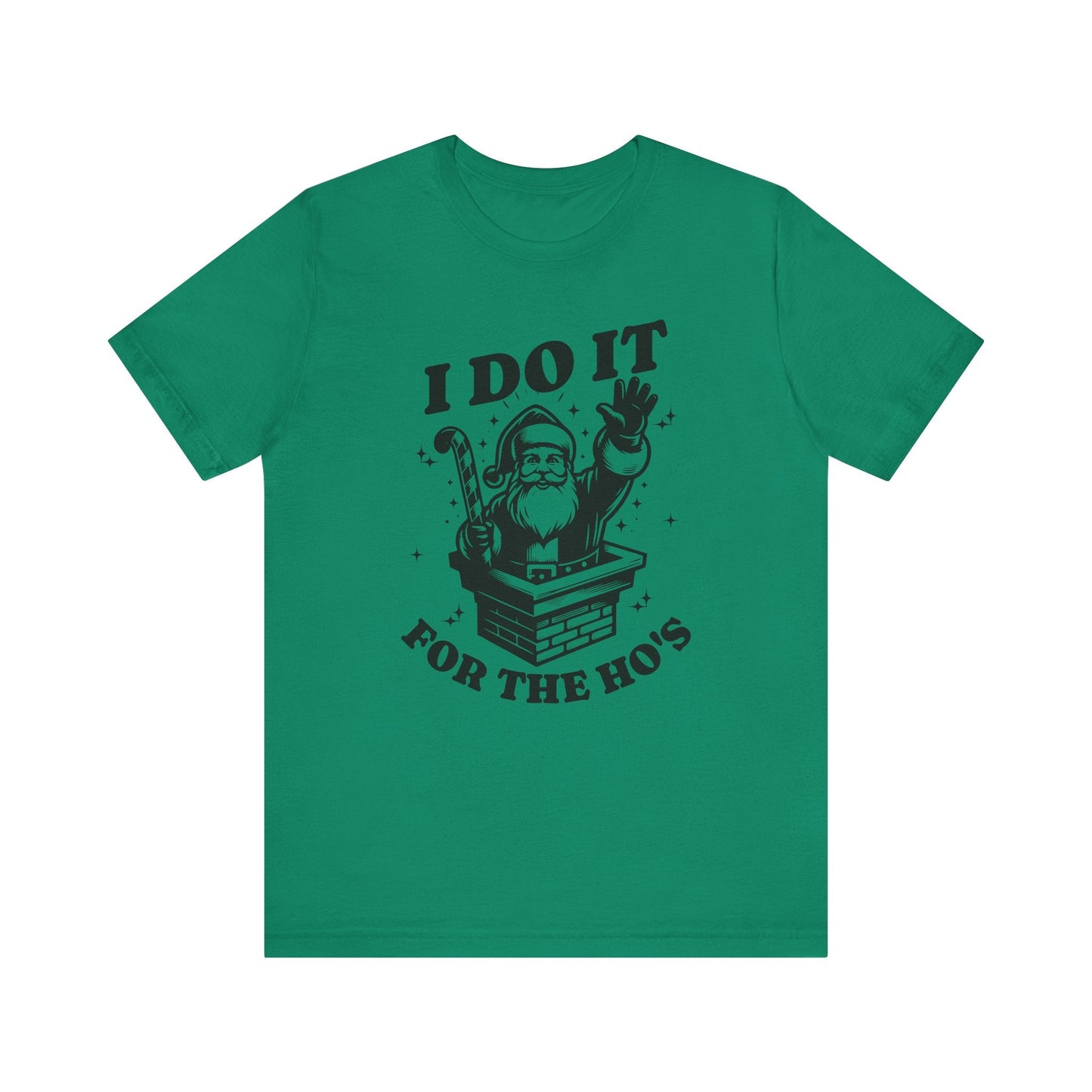 I Do It For The Ho's Unisex T-Shirt