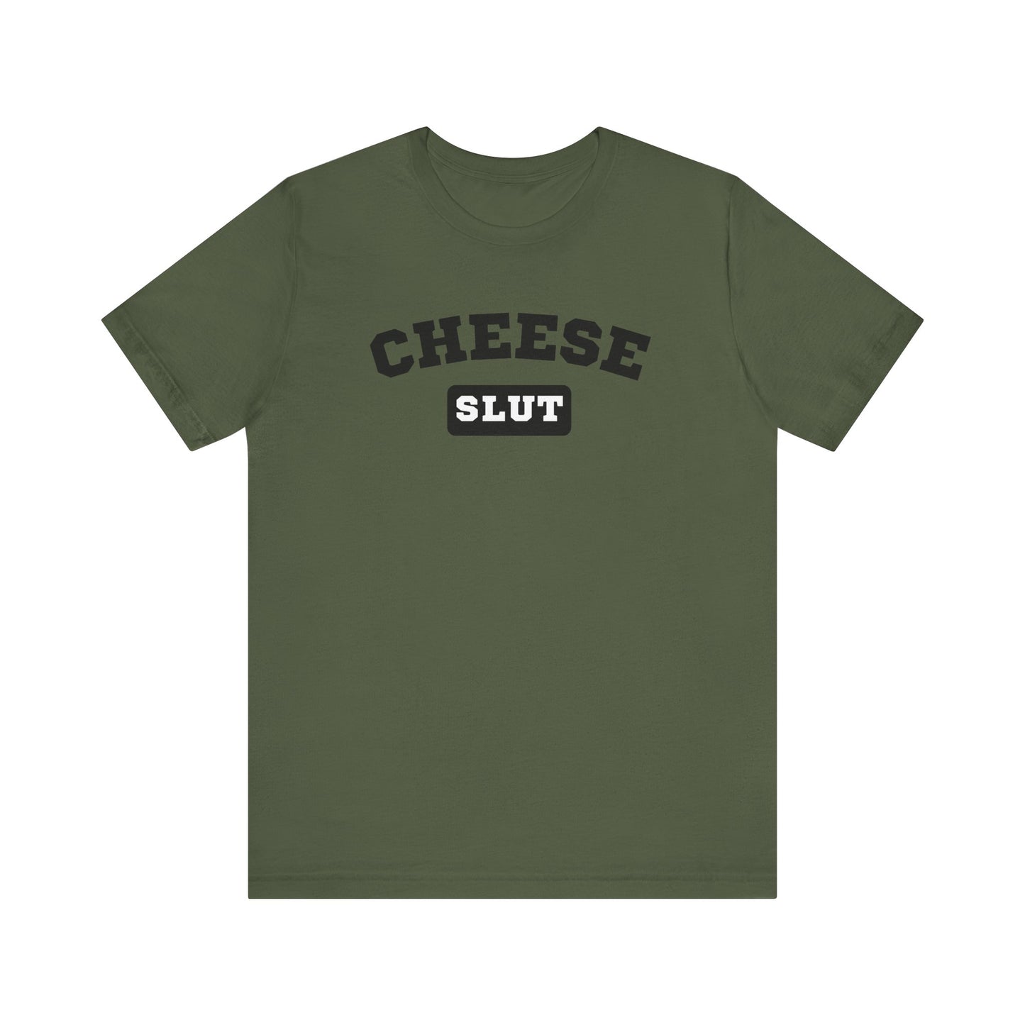 Cheese Slut Unisex Shirt