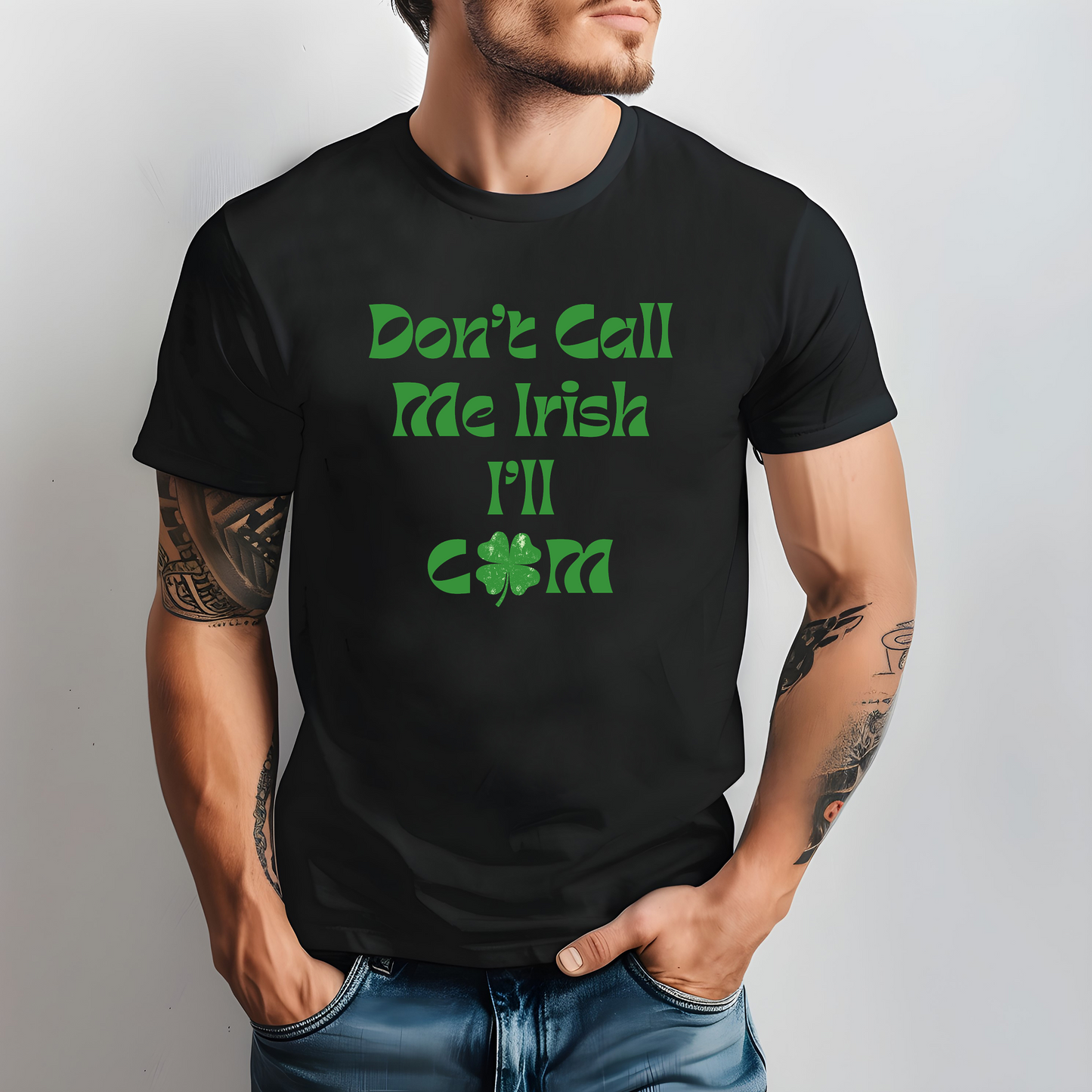 Don't Call Me Irish I'll Cum Unisex T-Shirt, St Patrick's Day Tee, St Patty's Drinking Shirt, Funny Irish Shirt, Shamrock Shirt, Lucky Shirt