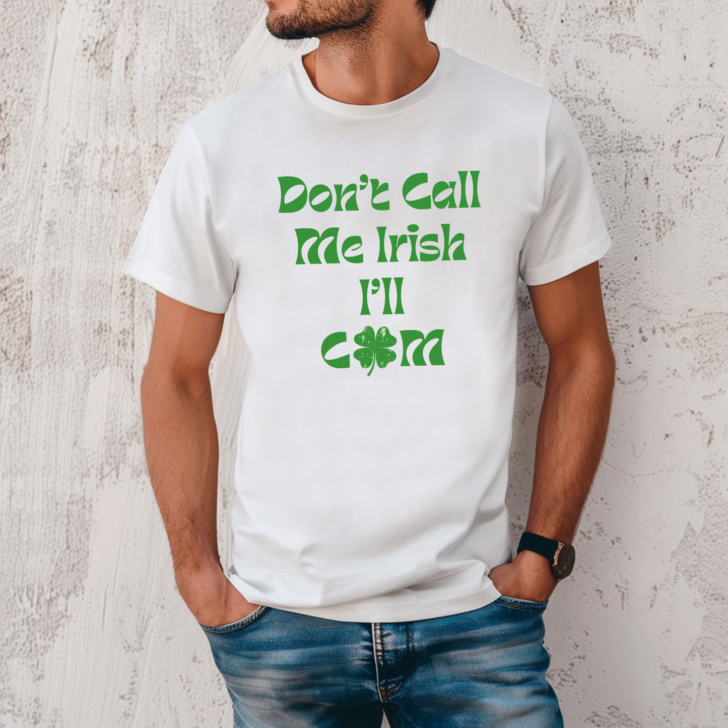 Don't Call Me Irish I'll Cum Unisex T-Shirt, St Patrick's Day Tee, St Patty's Drinking Shirt, Funny Irish Shirt, Shamrock Shirt, Lucky Shirt