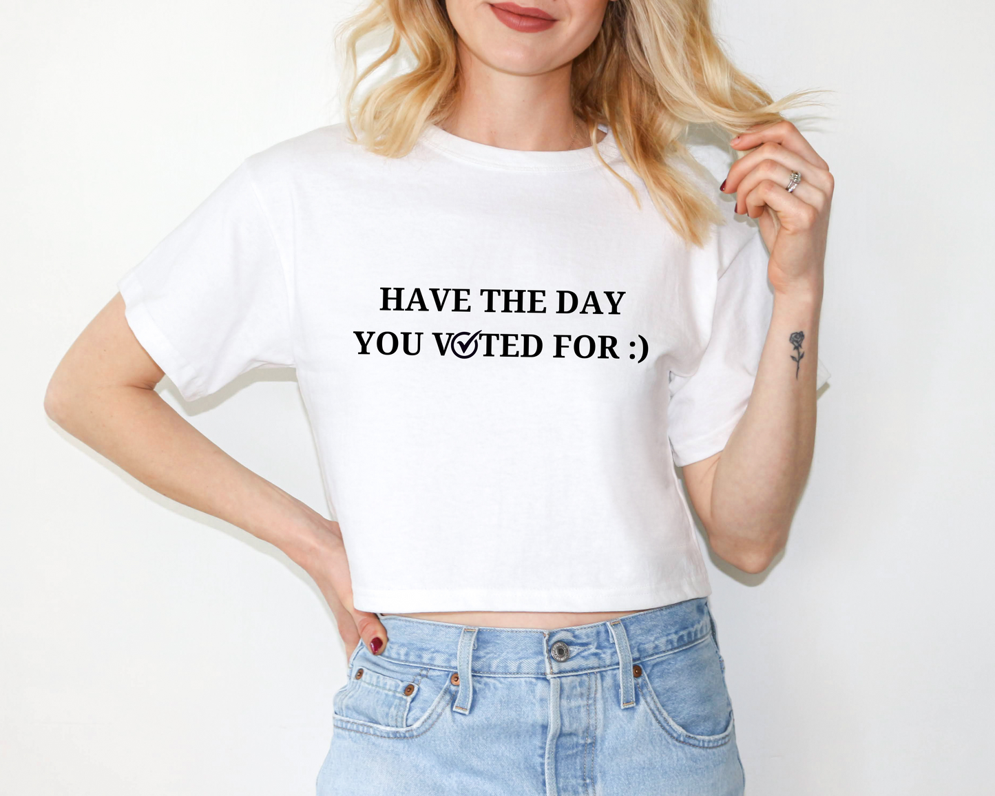 Have The Day You Voted For Crop-Top, Funny Quote Shirt, Anti Trump, FDT, Sarcasm Politics, Liberal Politics, Gift, Regalo Politico