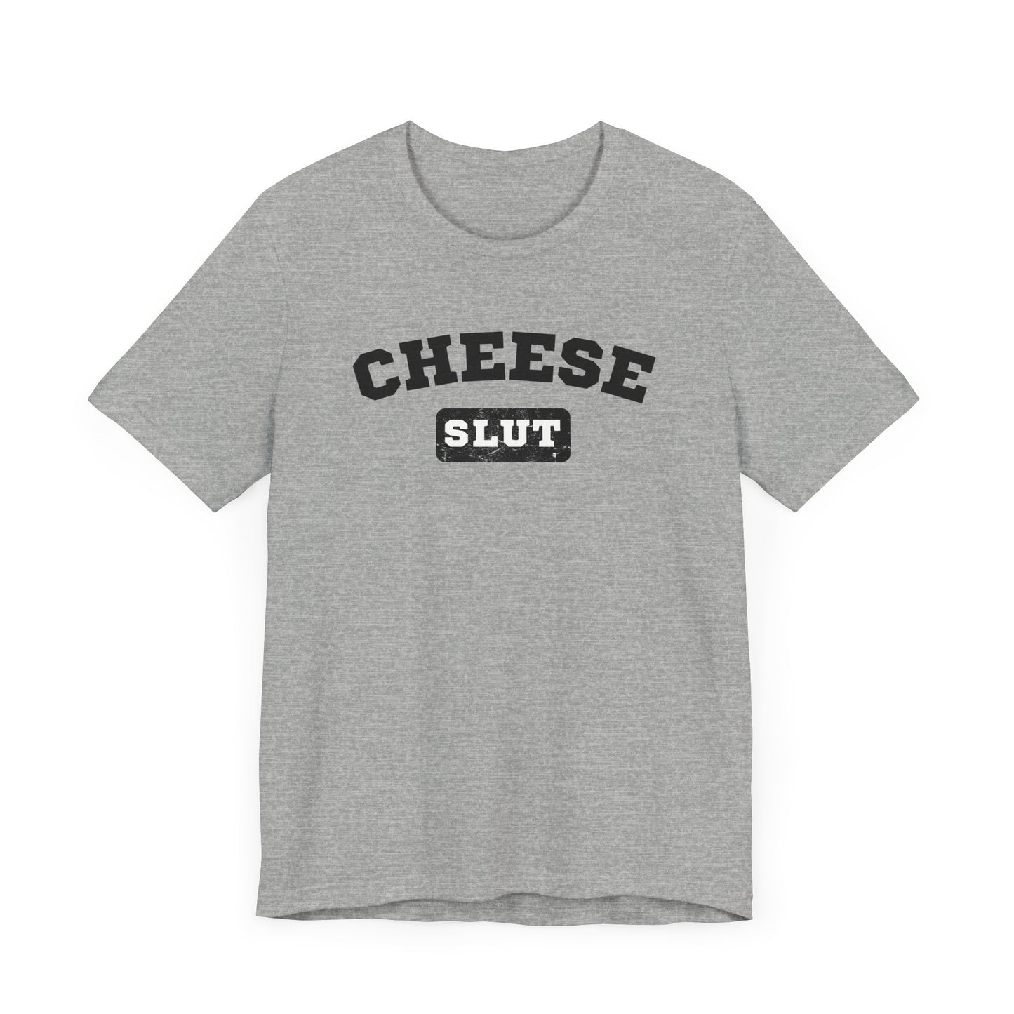Cheese Slut Unisex Shirt