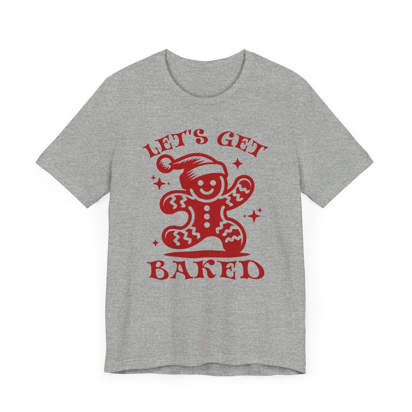 Let's Get Baked Unisex T-Shirt