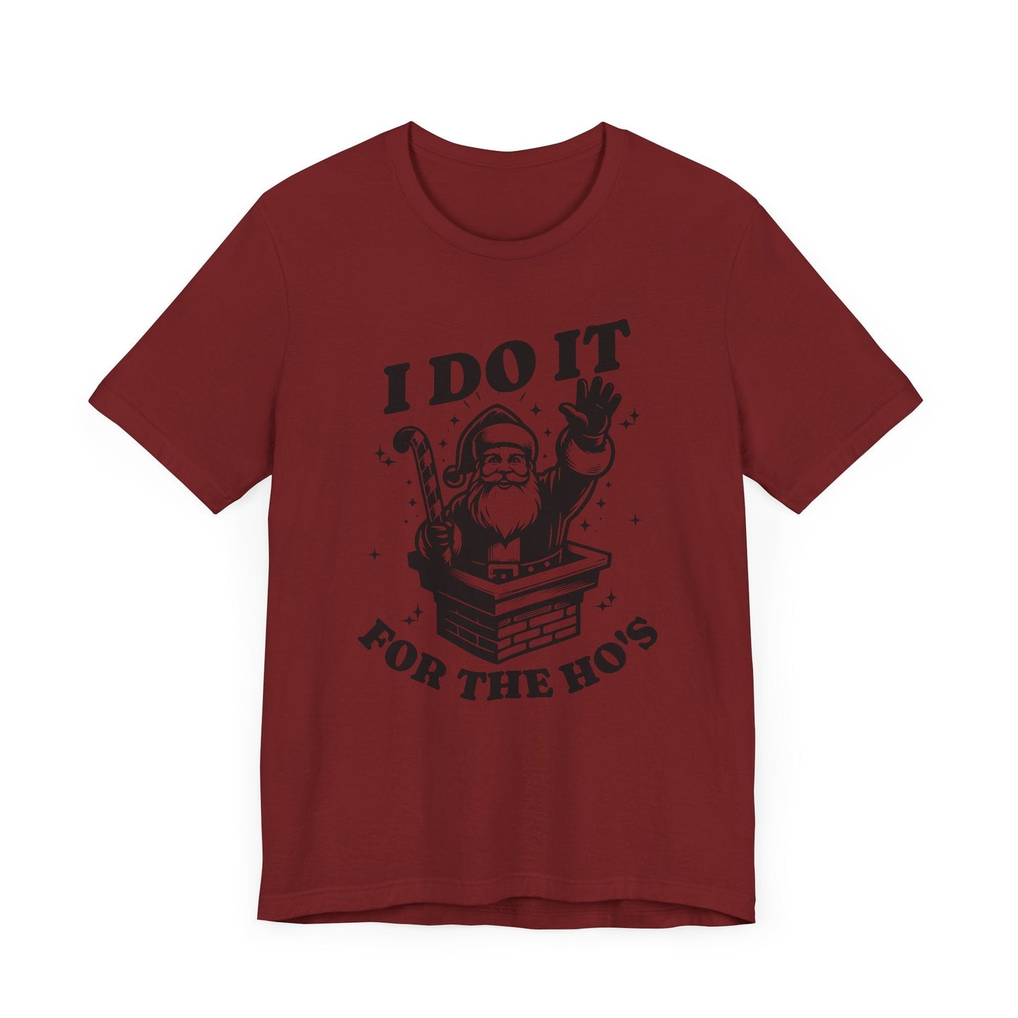 I Do It For The Ho's Unisex T-Shirt
