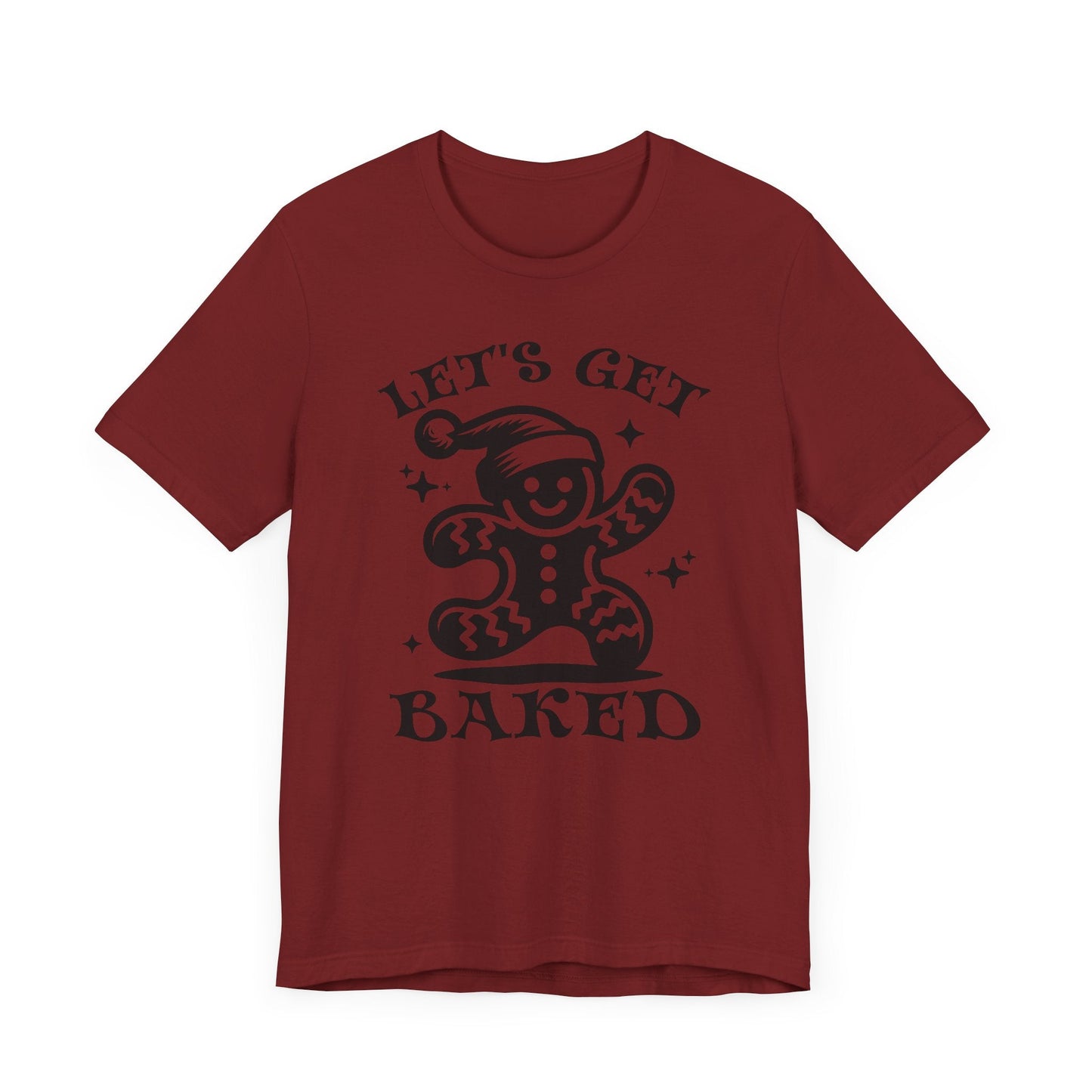 Let's Get Baked Unisex T-Shirt