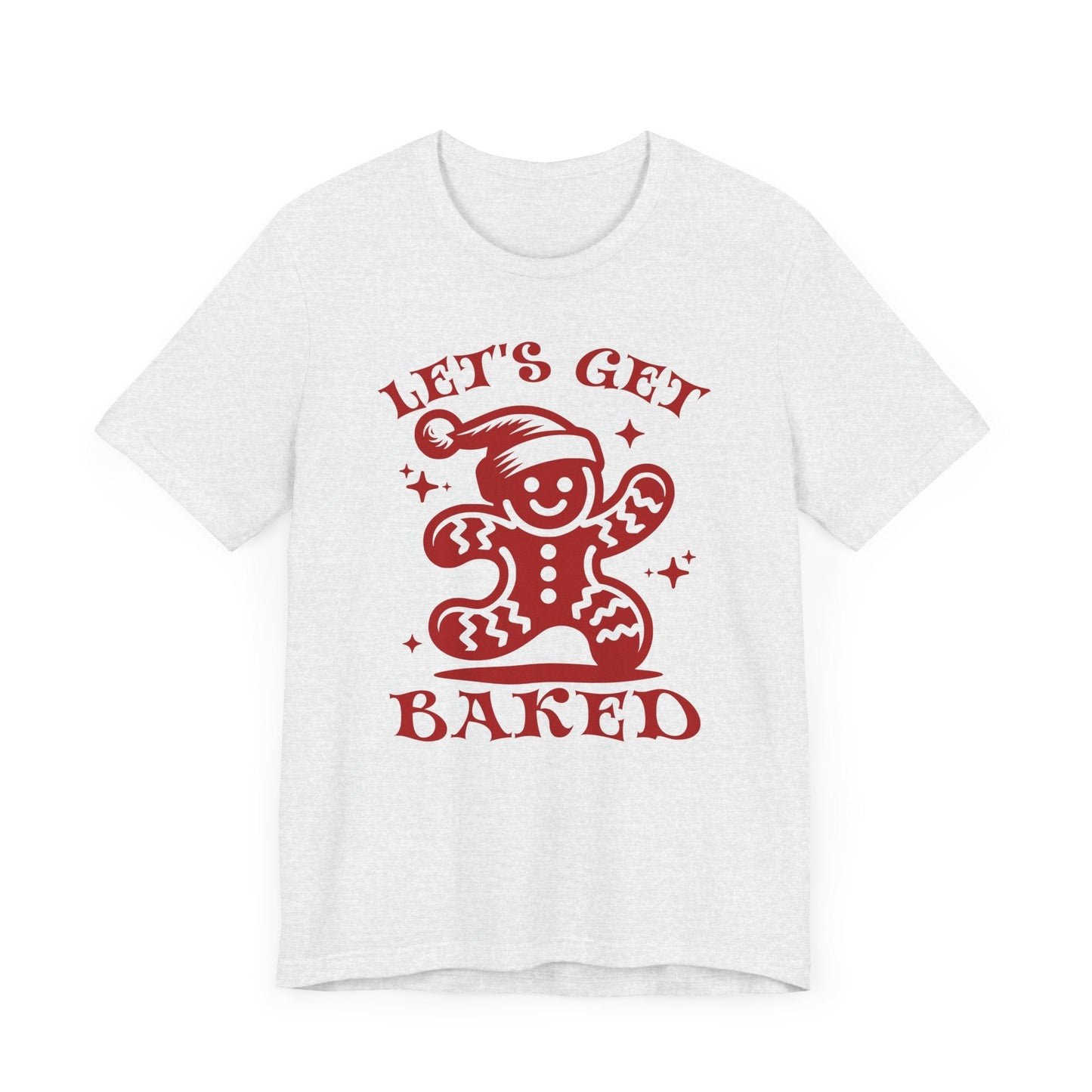 Let's Get Baked Unisex T-Shirt