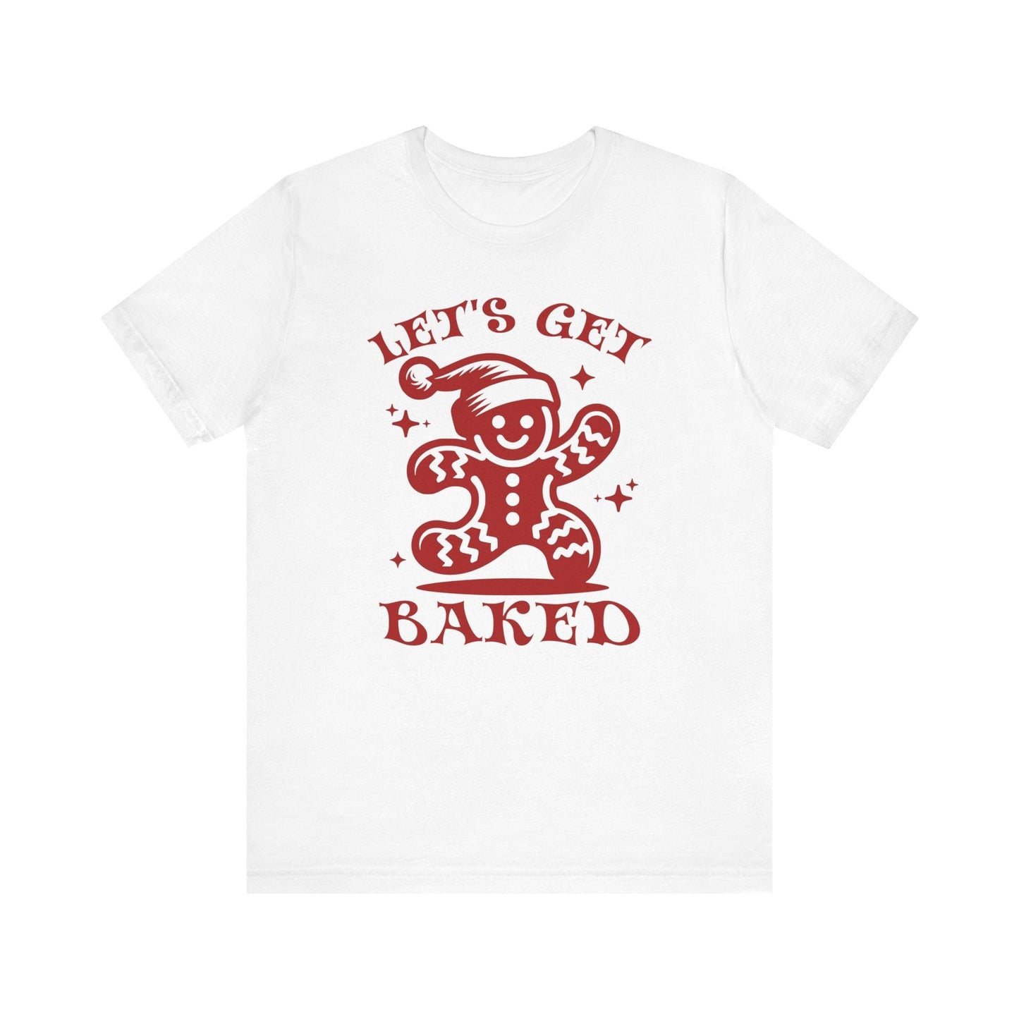 Let's Get Baked Unisex T-Shirt