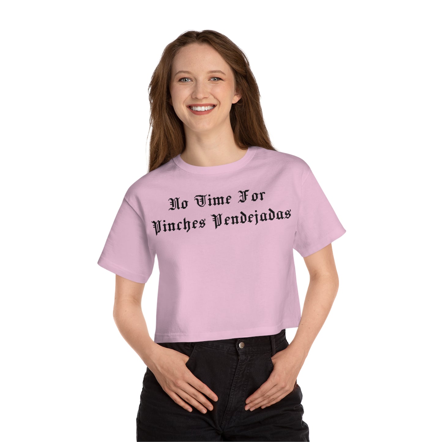 No Time for Pinches Pendejadas Crop-Top