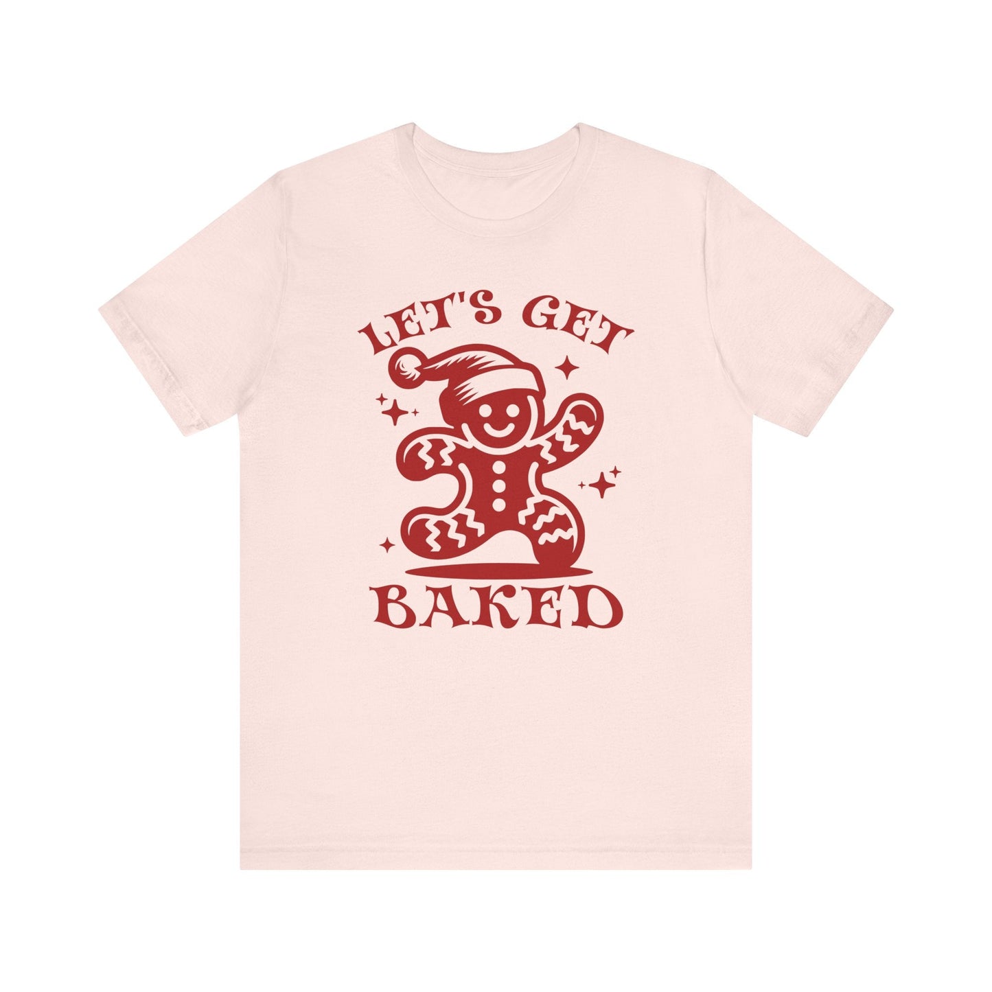 Let's Get Baked Unisex T-Shirt