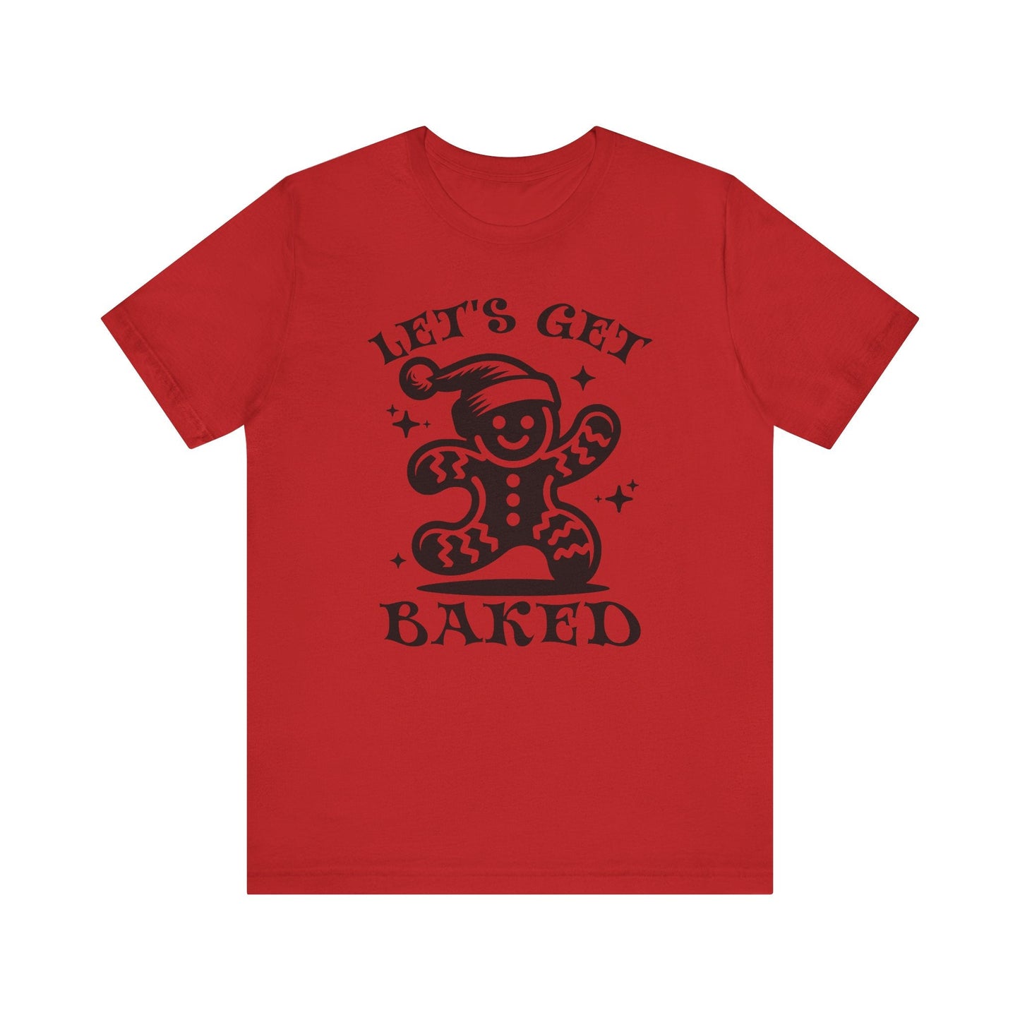 Let's Get Baked Unisex T-Shirt
