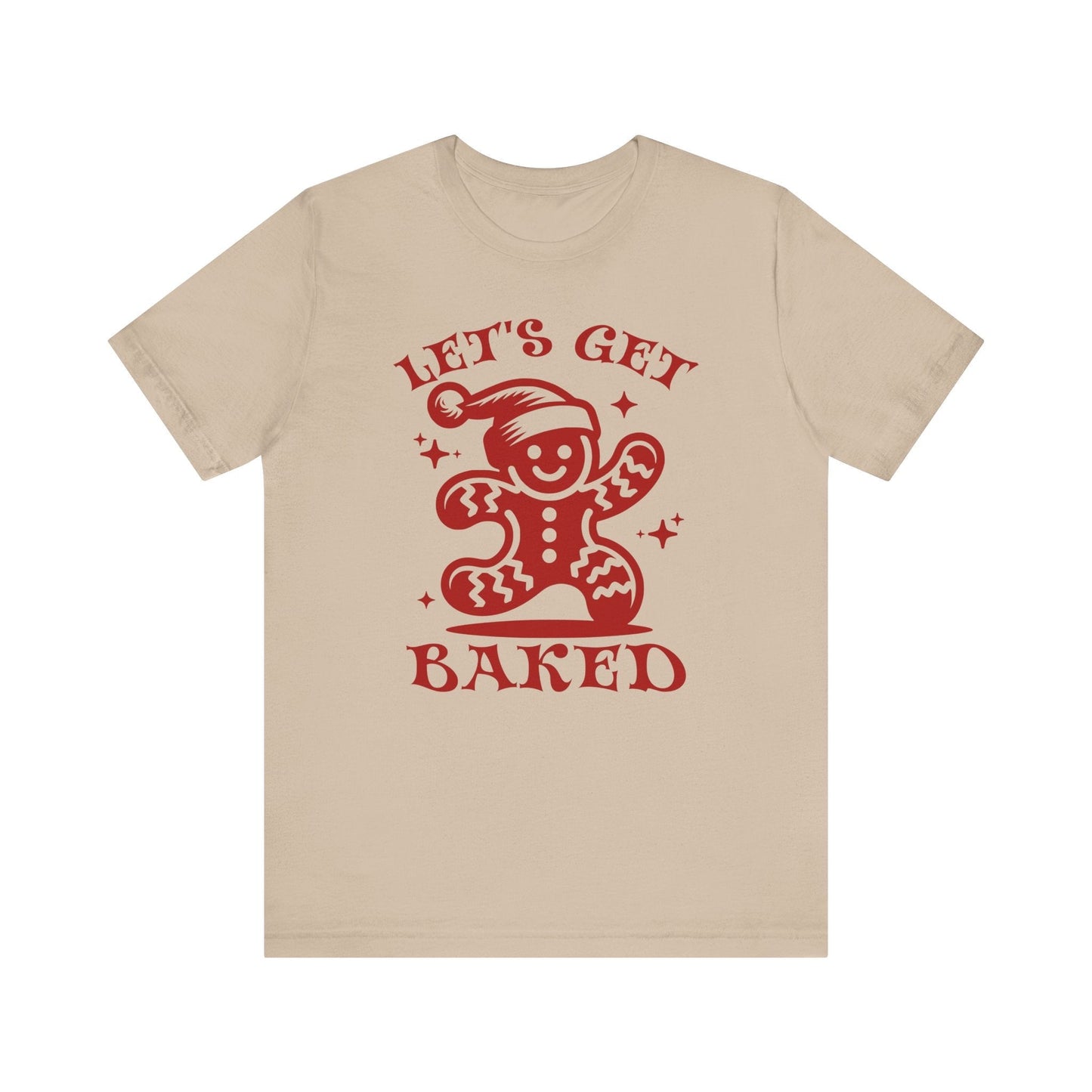 Let's Get Baked Unisex T-Shirt
