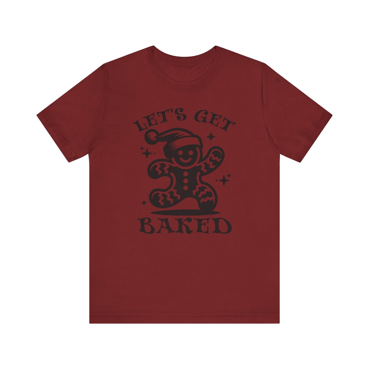 Let's Get Baked Unisex T-Shirt