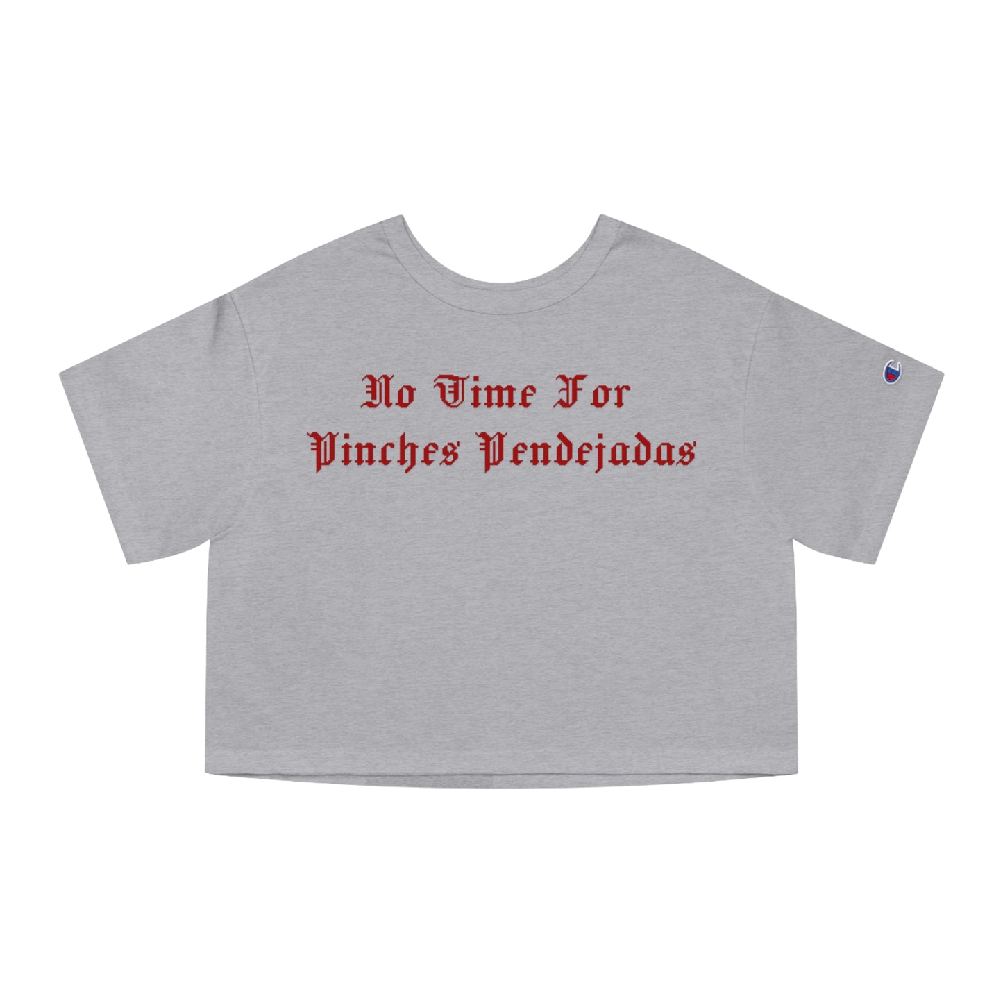 No Time for Pinches Pendejadas Crop-Top