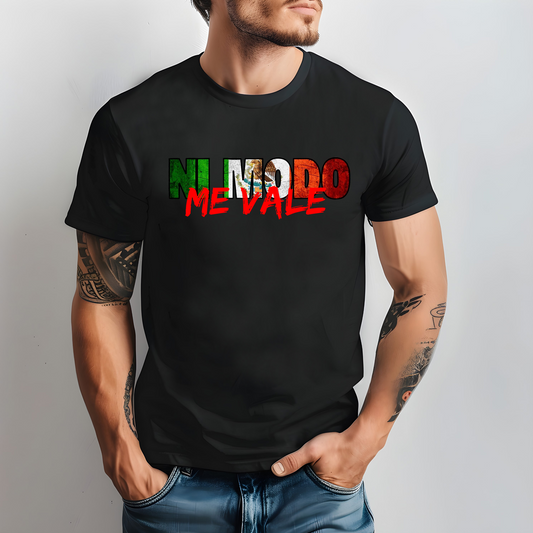 Ni Modo, Me Vale Mexican Unisex T-Shirt, Me Vale Madre, Me Vale Verga, Mexican shirt, Gift for Her, Gift for Him, Mexican sayings Shirt